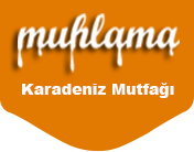 MUHLAMA KARADENİZ MUTFAĞI